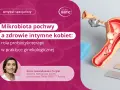Anna Lewandowska-Targiel o mikrobiomie pochwy i zdrowiu intymnym kobiet. Model układu rozrodczego.