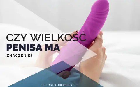 Dłoń trzyma fioletowy dildo. Tekst pyta "Czy wielkość penisa ma znaczenie?". Nie martw się, jeśli zmniejszył mi się członek, to nie koniec świata.