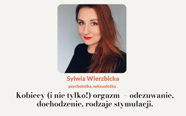 Sylwia Wierzbicka, seksuolożka, o kobiecym orgazmie i jak zniwelować orgasm gap.